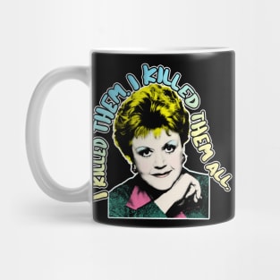 I Killed Them. I Killed Them All - Jessica Fletcher Tribute Design Mug